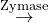 \overset{\text{Zymase}}{\rightarrow}