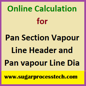 Pan Vapour Line Dia and pan section vapour line header calculation
