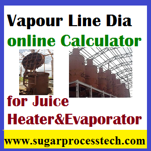 Vapour line dia calculation for juice heater and evaporator -sugarprocesstech.com