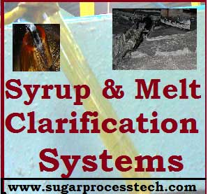 Syrup Clarification System & Melt Clarification System in sugar Industry | Concepts of Syrup Clarification System and Melt Clarification System | SCS & MCS