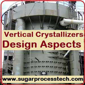 The Vertical crystallizers concepts | Vertical crystallizer advantages over the series of crystallizers | Vertical cooling crystallizers Design aspects | Mono Vertical crystallizer (MVC ), Riser type Vertical Crystallizer , Twin Vertical crystallizer | Cooling surface requirement for vertical crystallizer.