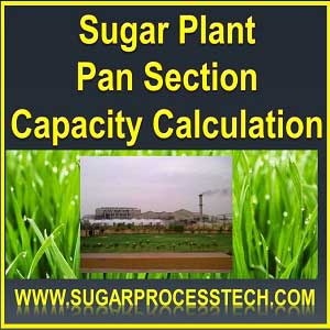 Pan section capacity calculation in sugar plant | Capacity of Batch/Continuous pans | Capacity of crystallizers |Capacity of condensers, Spray pond capacity