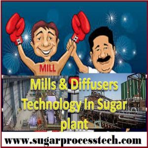 Mills and diffusers Technology in Juice extraction systems of sugar industry, diffuser technology in sugar industry, Sugar Plant Milling vs Diffuser process , milling in sugar industry | sugarprocesstech